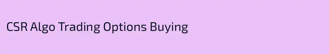 CSR Algo Trading Options Buying